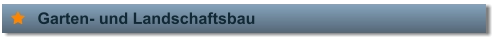 Garten- und Landschaftsbau