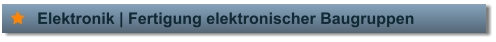 Elektronik | Fertigung elektronischer Baugruppen